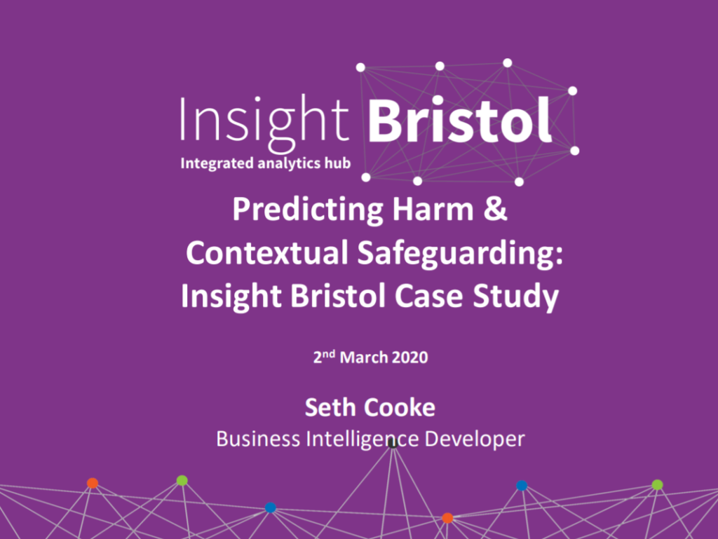 Insight Bristol_Predicting Harm & Contextual Safeguarding: Insight Bristol Case Study